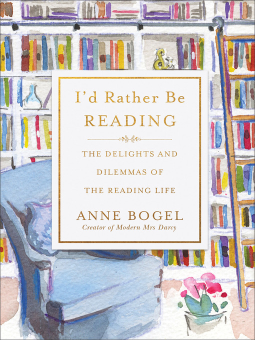 Title details for I'd Rather Be Reading by Anne Bogel - Available